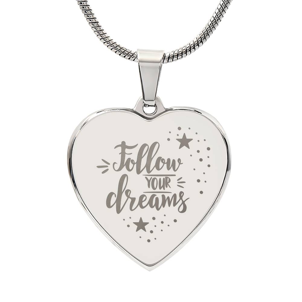 Follow Your Dream Heart Necklace Engraved Message