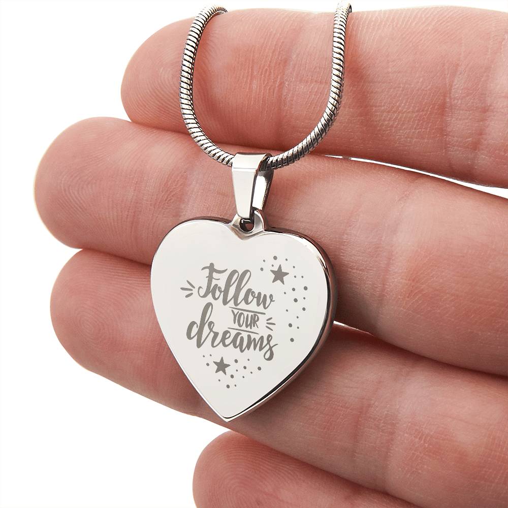 Follow Your Dream Heart Necklace Engraved Message